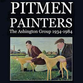 Introduction image for Pitman Painters: The Ashington Group