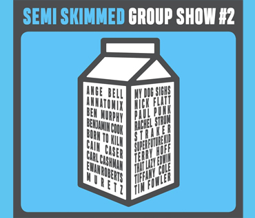 Semi-Skimmed Group Show # 2